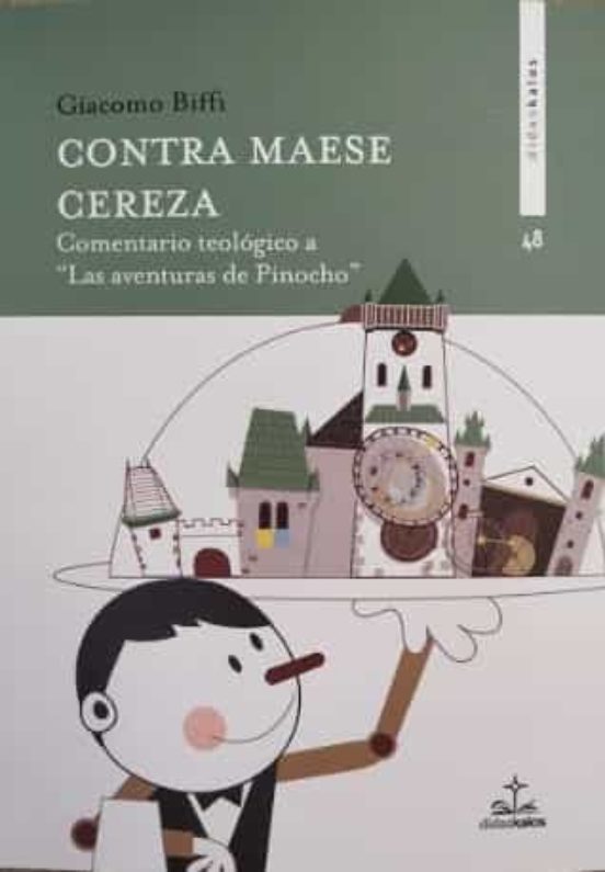 Contra Maese Cereza: Comentario Teologico A La Aventura De Pinocho