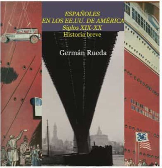 Españoles En Los Ee.uu. De America. Siglos Xix-xx. Historia Breve
