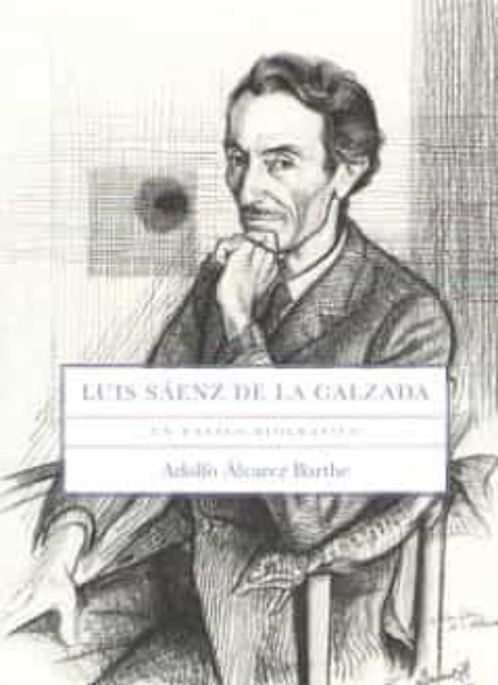 Luis Saenz De La Calzada. Un Ensayo Biografico