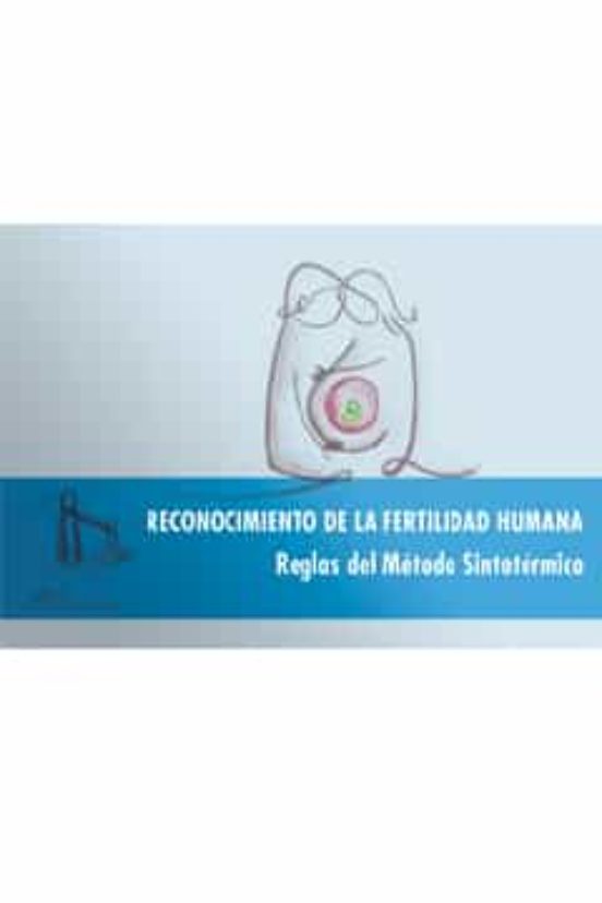 Reconocimiento De La Fertilidad Humana. Reglas Del Metodo Sintote Rmic