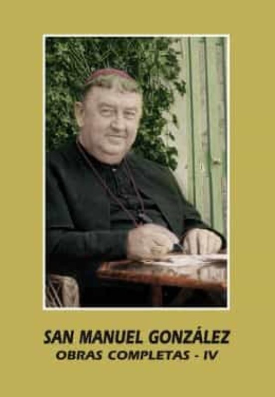 San Manuel González. Obras Completas Iv