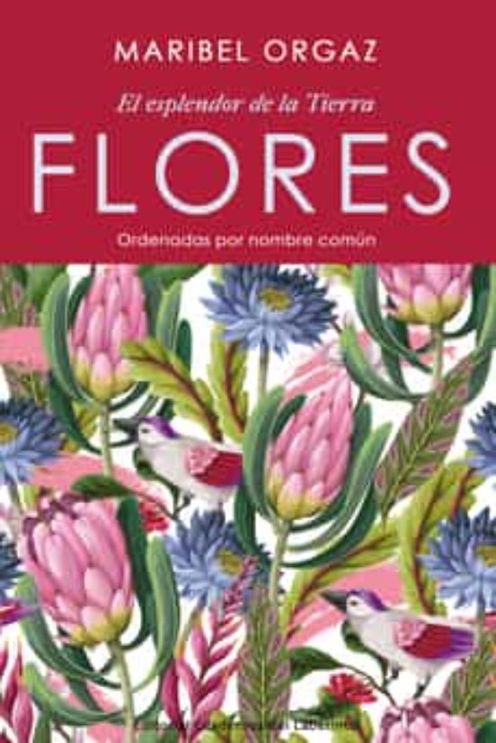 Flores. El Esplendor De La Tierra