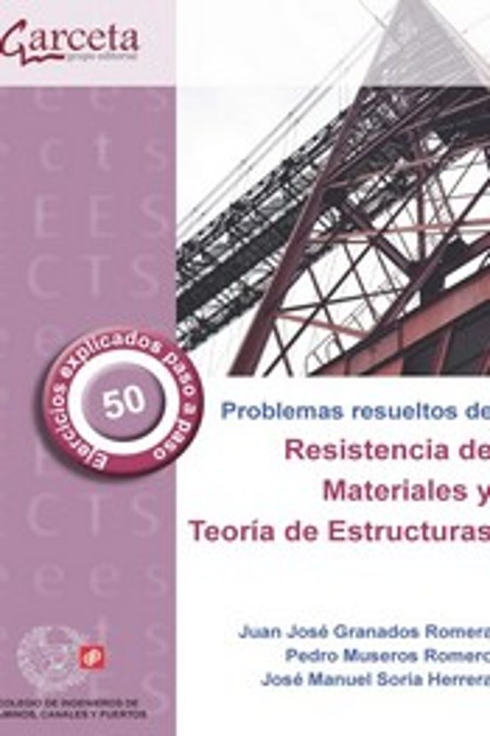 Problemas Resueltos de Resistencia de materiales y Teoría de estructuras