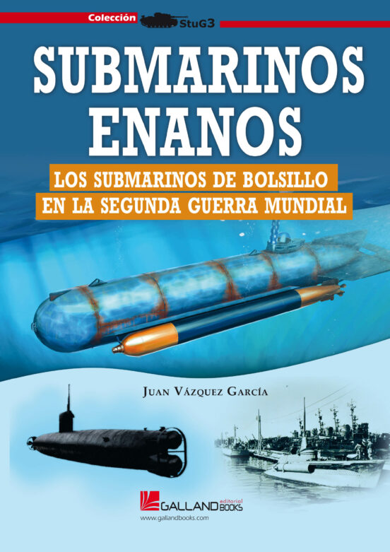 Submarinos Enanos. Los Submarinos De Bolsillo En La Segunda Guerra Mun