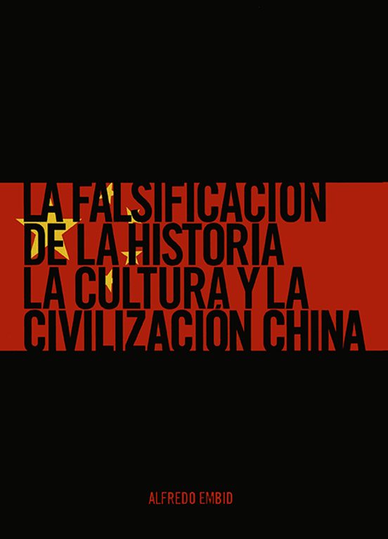 La Falsificacion De La Historia La Cultura Y La Civilizacion China