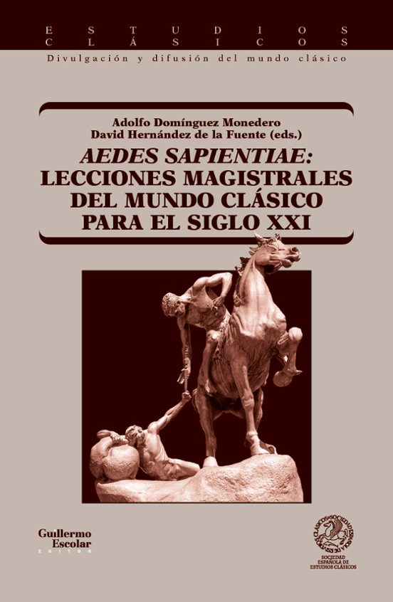 Aedes Sapientae: Lecciones Magistrales Del Mundo Clásico Para El Siglo XXI
