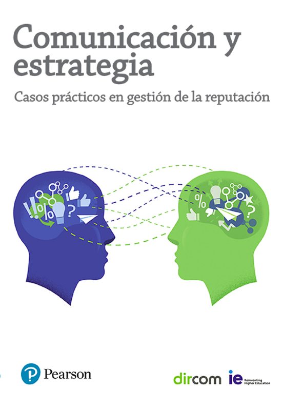 Comunicación Y Estrategia: Casos Practicos En Gestion De La Reput Acio