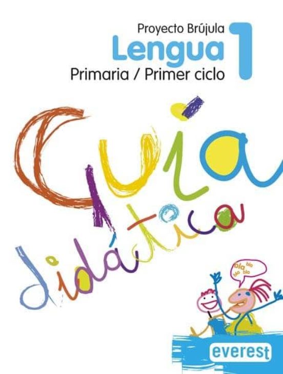 Lengua 1º Primaria. Guía Didáctica. Proyecto Brújula