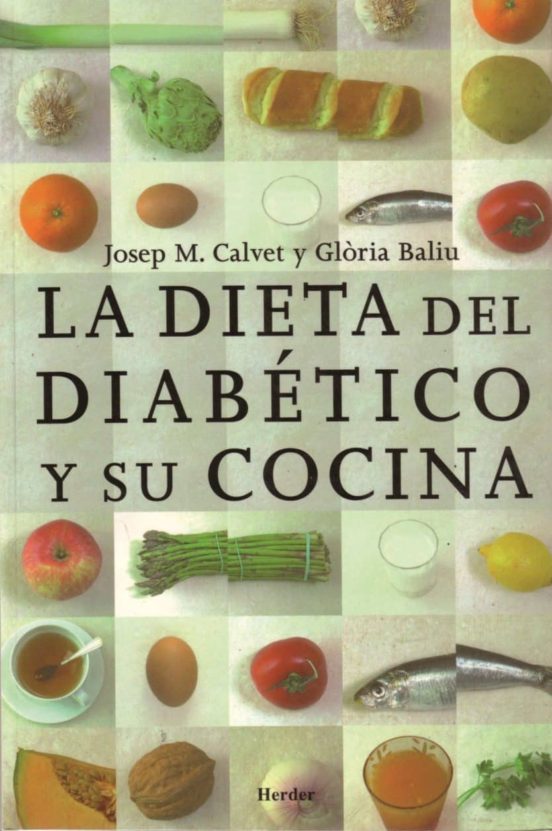 La Dieta Del Diabetico Y Su Cocina: Libro De Divulgacion Para Dia Beti