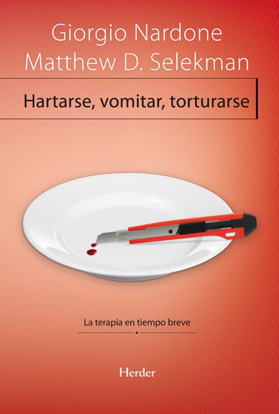 Hartarse Vomitar Y Torturarse: La Terapia En Tiempo Breve