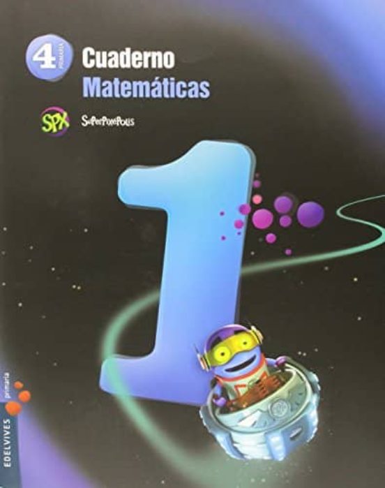 Cuaderno Matemáticas 1 4º Primaria Proyecto Superpixépolis