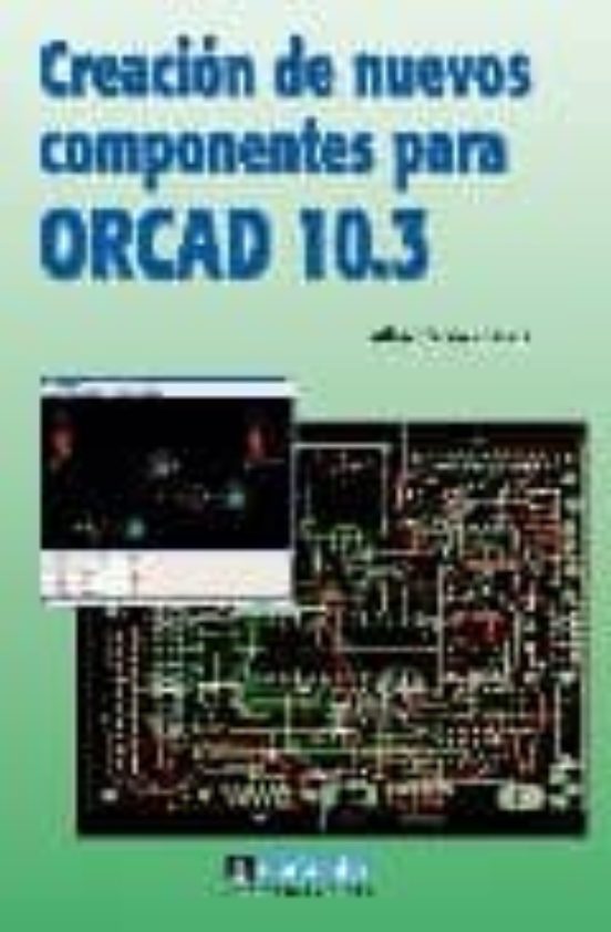 Creación De Nuevos Componentes Para ORCAD 10.3