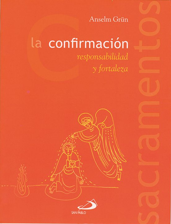 La Confirmacion: Responsabilidad Y Fortaleza