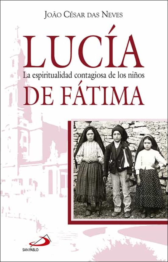 Lucia: La Espiritualidad Contagiosa De Los Niños De Fatima
