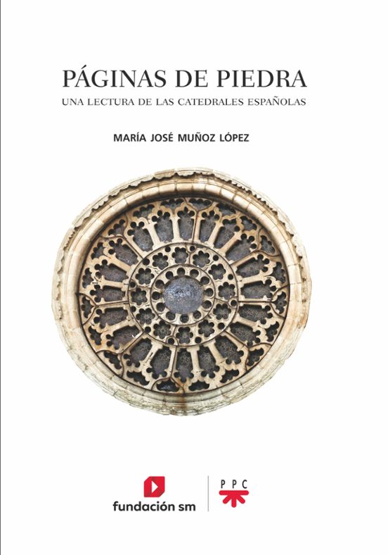 Paginas De Piedra: Una Lectura De Las Catedrales Españolas