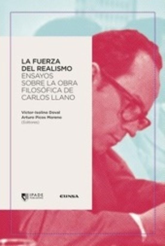 La Fuerza Del Realismo. Ensayos Sobre La Obra Filosófica De Carlos Lla
