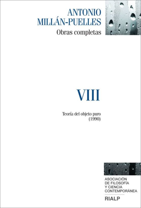 Millan-Puelles. VIII. Obras Completas: Teoria del Objeto Puro