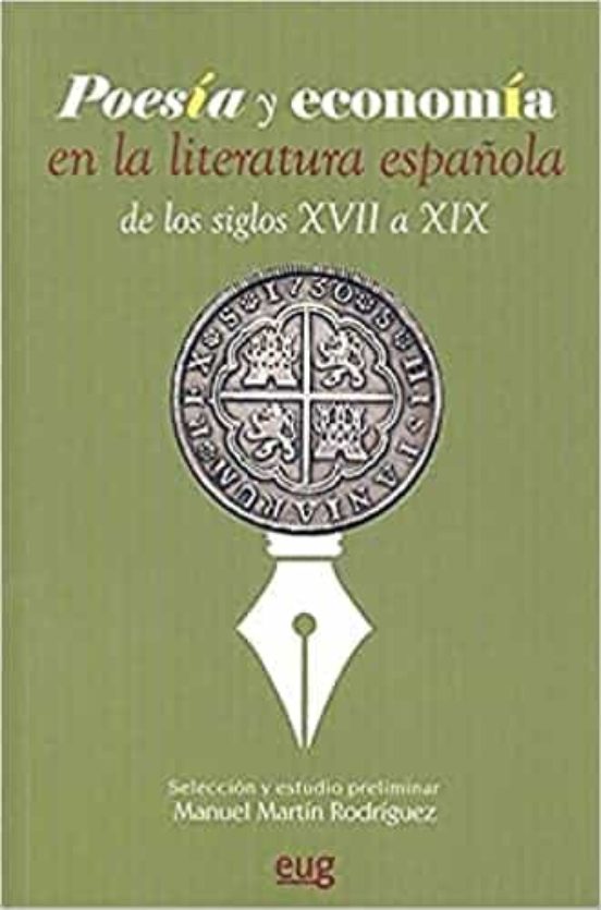 Poesía Y Economía En La Literatura Española De Los Siglos XVII A XIX