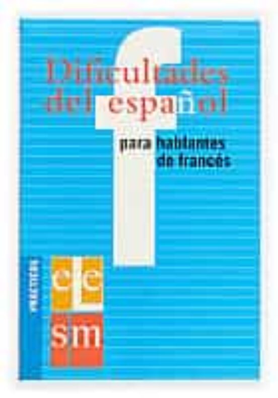 Dificultades Del Español Para Hablantes De Frances