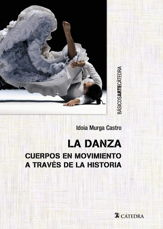 La Danza. Cuerpos En Movimientos A Traves De La Historia
