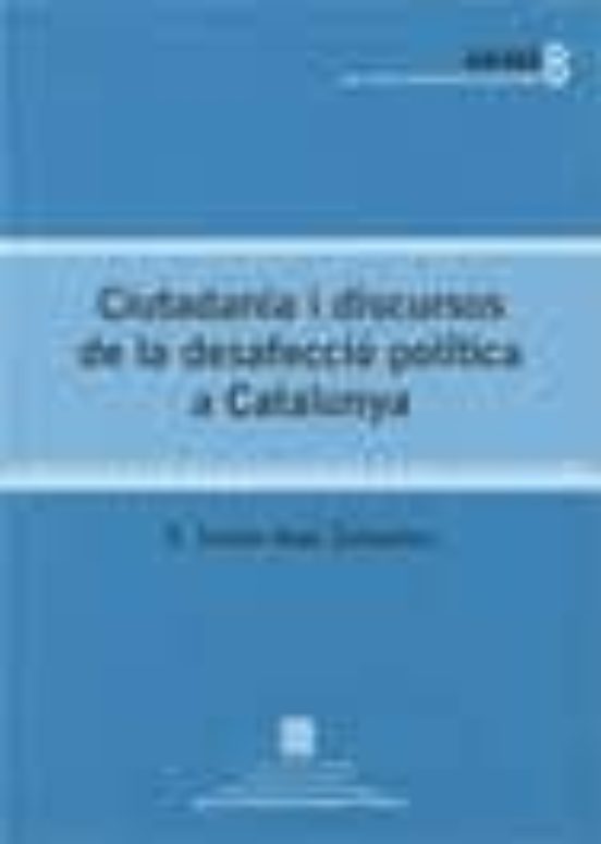 Ciutadania I Dicursos De Desafeccio Politica A Catalunya