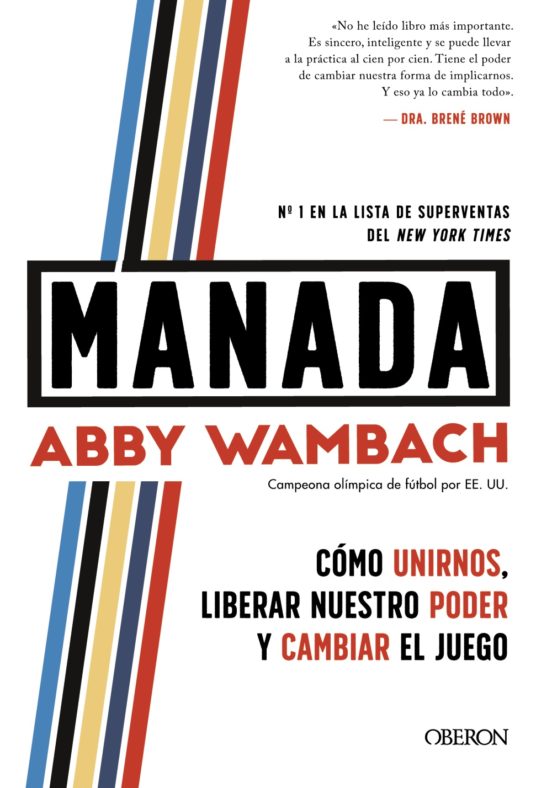 Manada: Cómo Unirnos Liberar Nuestro Poder Y Cambiar El Juego