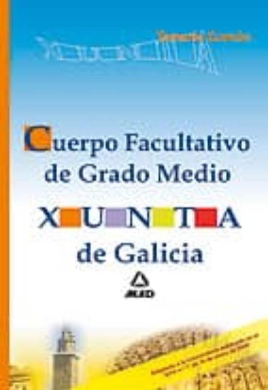 Cuerpo Facultativo De Grado Medio De La Xunta De Galicia. Temario Común