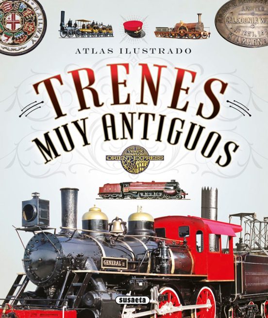 Atlas Ilustrado De Trenes Muy Antiguos