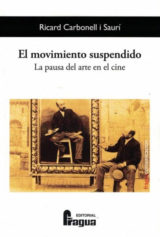 El Movimiento Suspendido. La Pausa Del Arte En El Cine