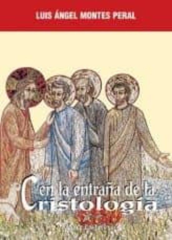 En La Entraña De La Cristologia: A La Busqueda De Los Origenes De La F