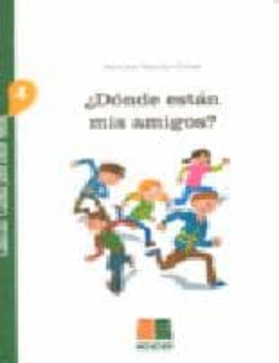 ¿donde Estan Mis Amigos?: Cuentos Para Crecer Felices