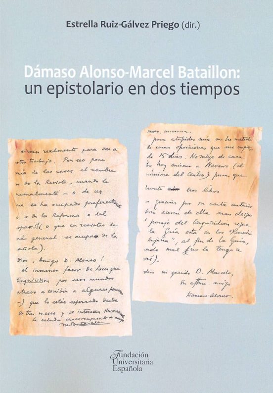 Damaso Alonso - Marcel Bataillon: Un Epistolario En Dos Tiempos