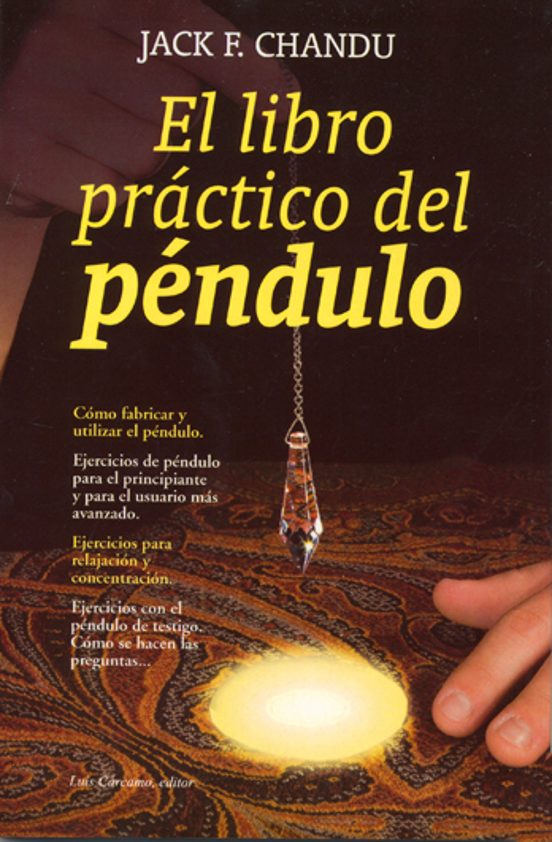 El Libro Practico Del Pendulo: Como Fabricar Y Utilizar El Pendul O