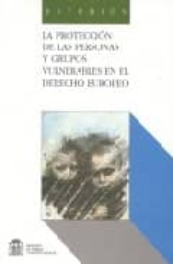 La Proteccion De Las Personas Y Grupos Vulnerables En El Derecho Europ