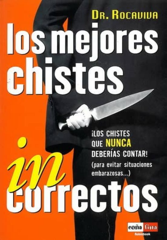 Los Mejores Chistes Incorrectos: Los Chistes Que Nunca Deberias C Onta