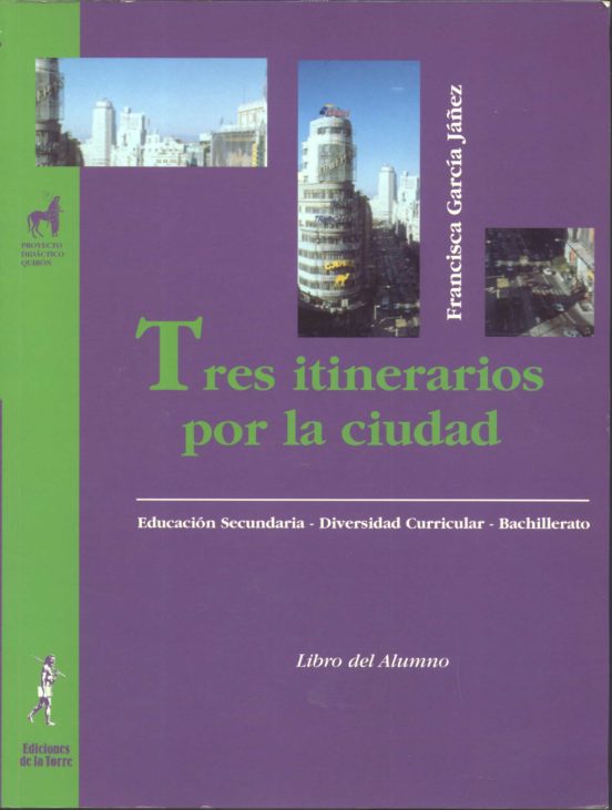 Tres Itinerarios Por La Ciudad: Libro Del Alumno