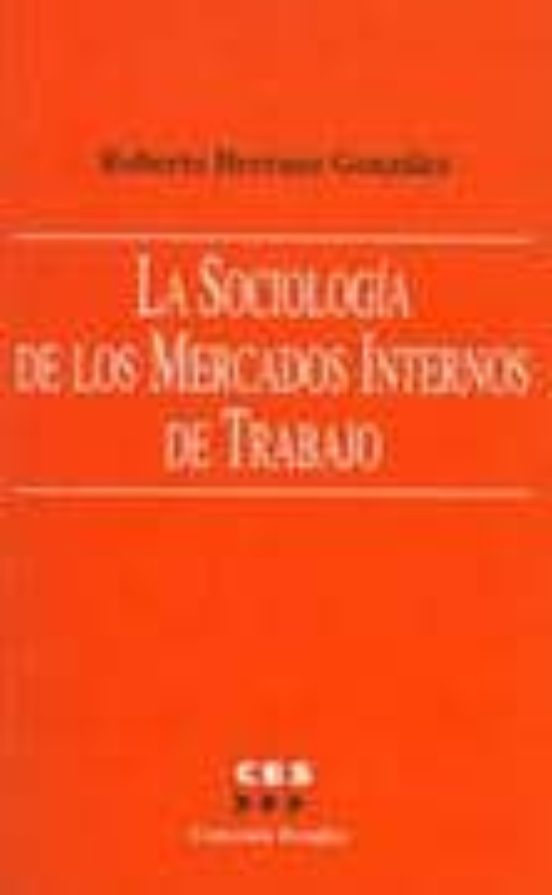 La Sociologia De Los Mercados Internos De Trabajo