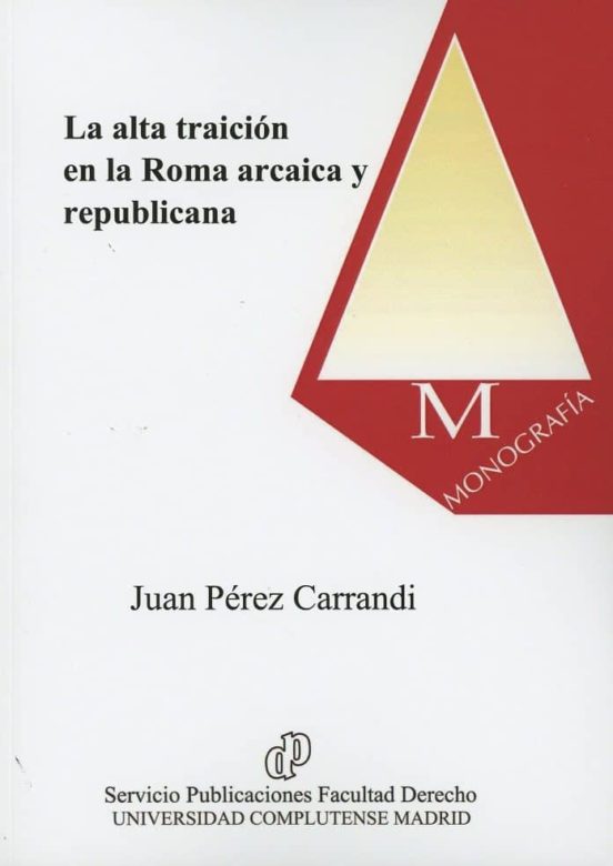 La Alta Traición En La Roma Arcaica Y Republicana