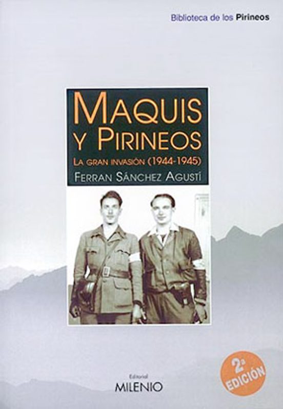 Maquis Y Pirineos: La Gran Invasion
