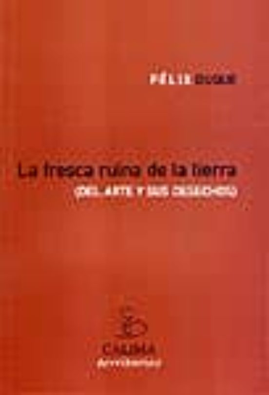 La Fresca Ruina De La Tierra: Del Arte Y Sus Deshechos