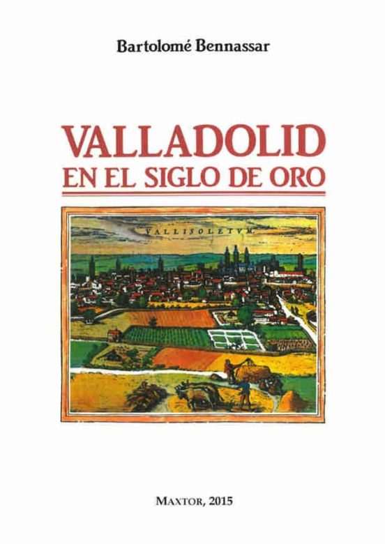 Valladolid En El Siglo De Oro