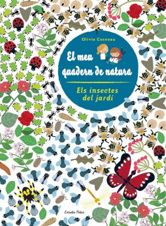 Els Insectes Del Jardí. El Meu Quadern De Natura