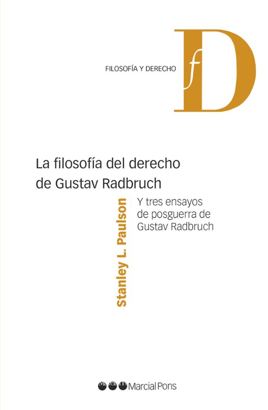 La Filosofia Del Derecho De Gustav Radbruch Y Tres Ensayos De Posguerr