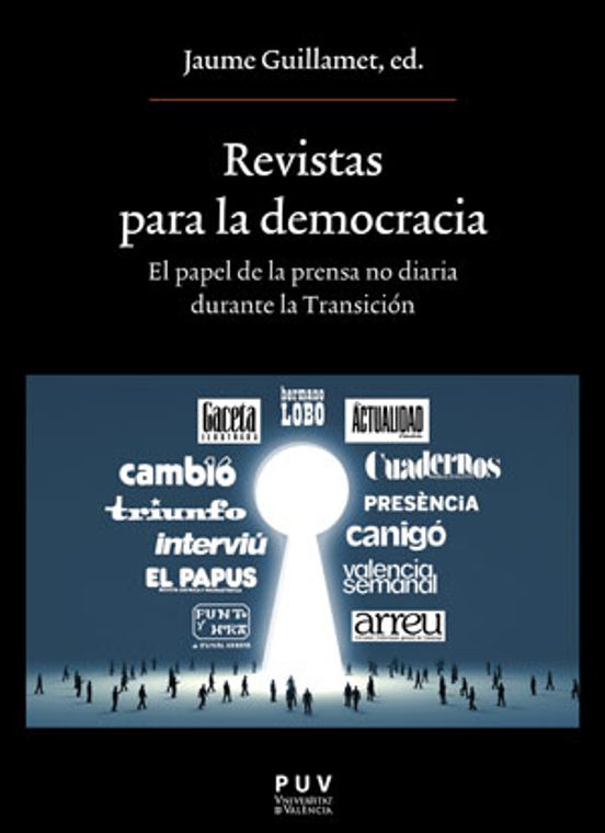 Revistas Para La Democracia. El Papel De La Prensa No Diaria Durante La Transición