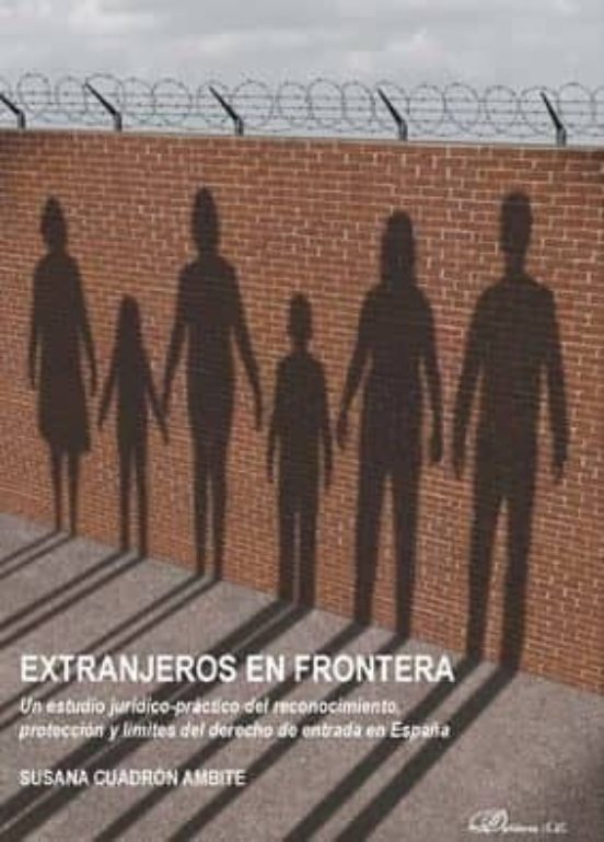 Extranjeros En Fronteras: Un Estudio Jurídico-práctico Del Reconocimie
