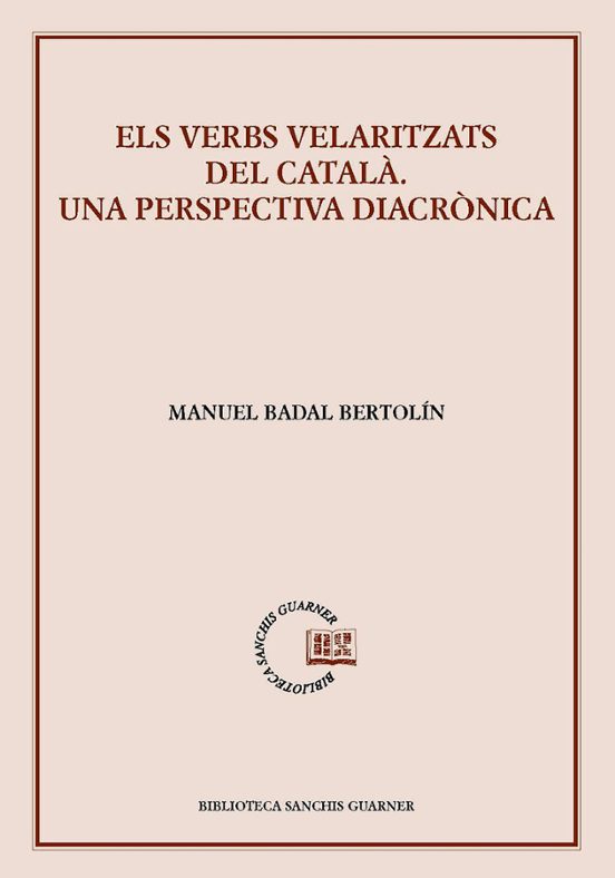 Els Verbs Velaritzats Del Catala. Una Perspectiva Diacronica