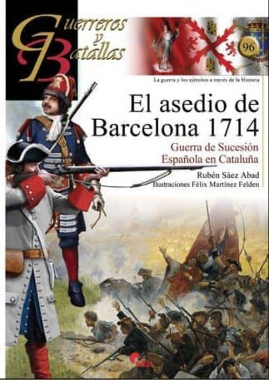 El Asedio De Barcelona 1714: Guerra De Sucesion Española En Catal Uña