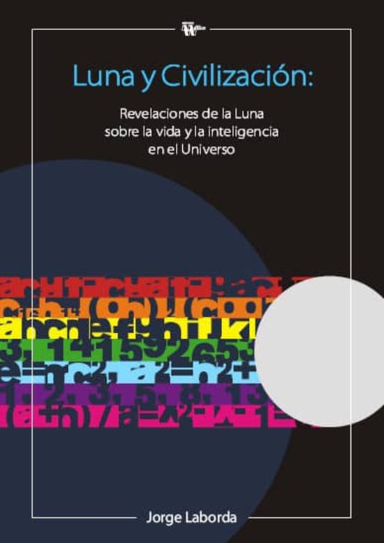 Luna Y Civilizacion: Revelaciones De La Luna Sobre La Vida Y La I Ntel