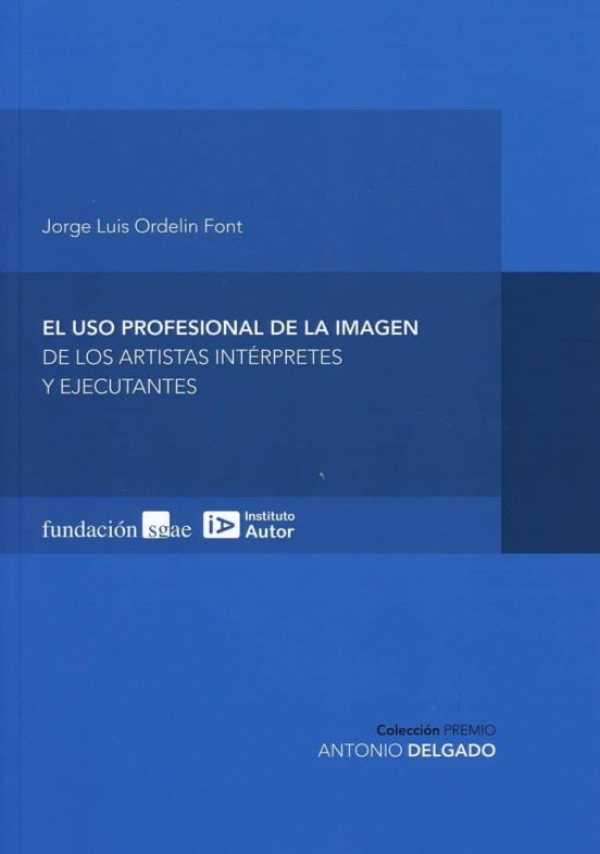 El Uso Profesional De La Imagen De Los Artistas Intérpretes Y Ejecutantes
