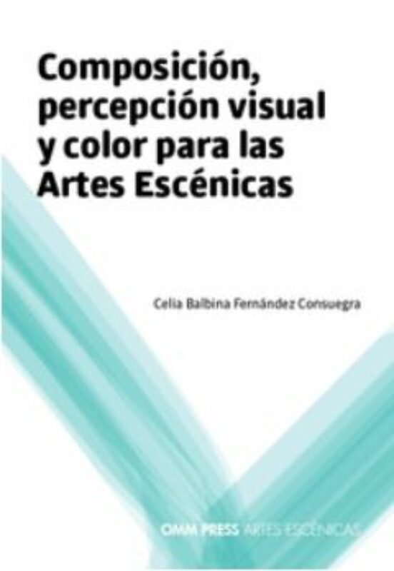 Composición Percepción Visual Y Color Para Las Artes Escénicas